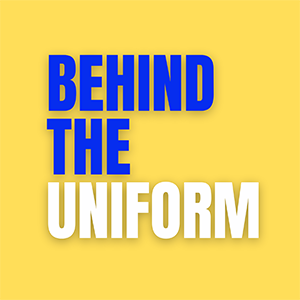 Behind-the-uniform-podcast